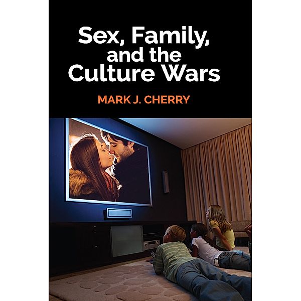 Sex, Family, and the Culture Wars