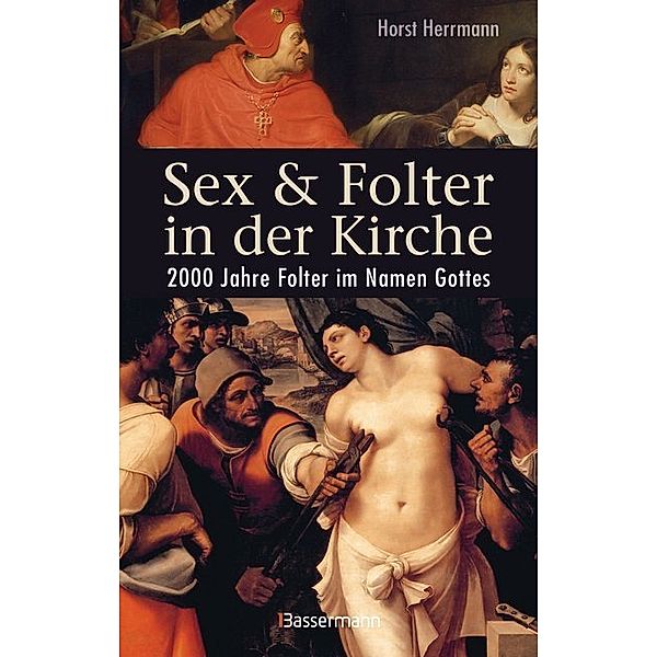 Sex & Folter in der Kirche, Horst Herrmann
