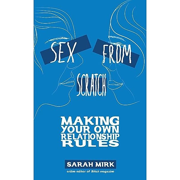 Sex From Scratch, Sarah Mirk