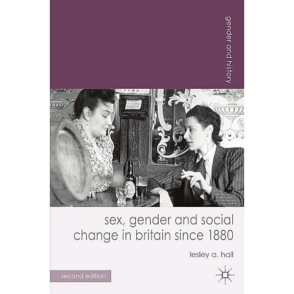 Sex, Gender and Social Change in Britain since 1880, Lesley A. Hall