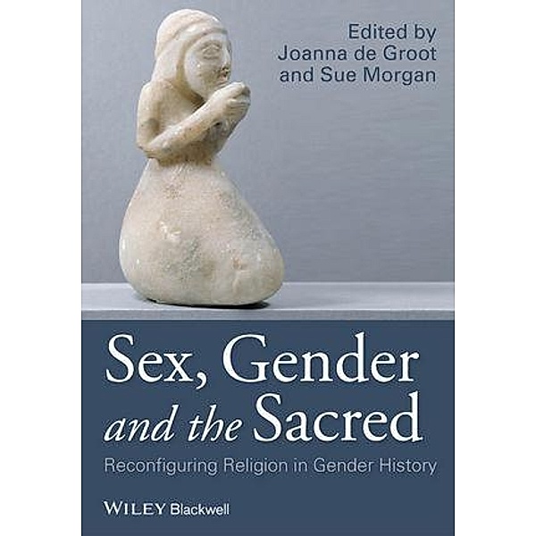 Sex, Gender and the Sacred / Gender and History Special Issues
