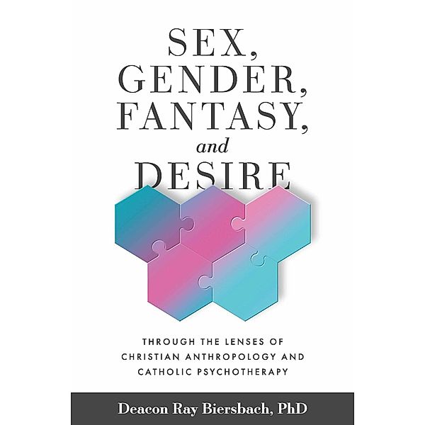 Sex, Gender, Fantasy, and Desire, Deacon Ray Biersbach