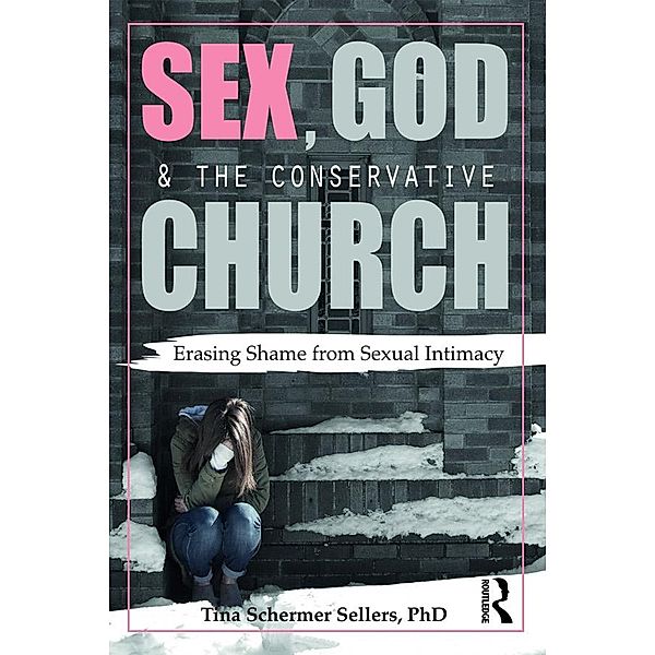 Sex, God, and the Conservative Church, Tina Schermer Sellers