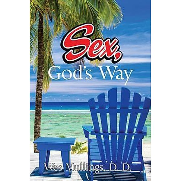 Sex, God's Way, Wes Mullings