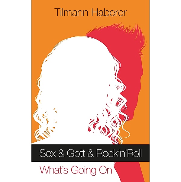 Sex & Gott & Rock'n'Roll, Tilmann Haberer