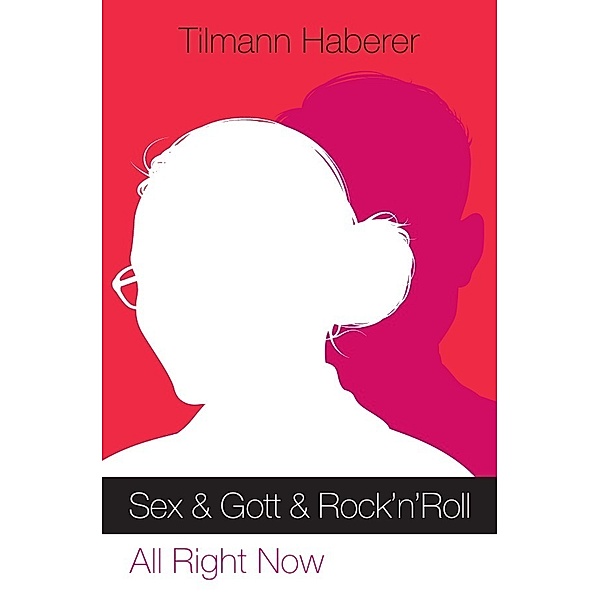 Sex & Gott & Rock'n'Roll / Sex & Gott & Rock'n'Roll, Tilmann Haberer