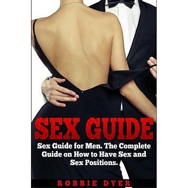 Sex Guide, Robbie Dyer