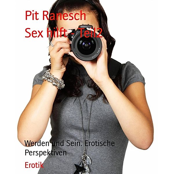 Sex hilft - Teil2, Pit Ranesch