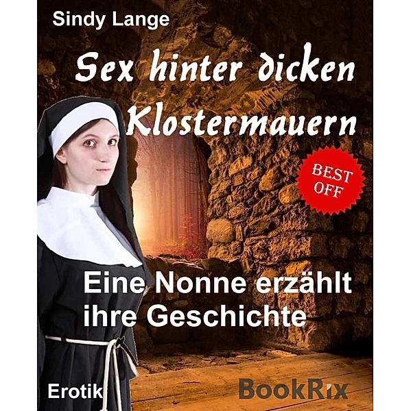 Sex hinter Klostermauern / Top Erotik Bd.12, Sindy Lange