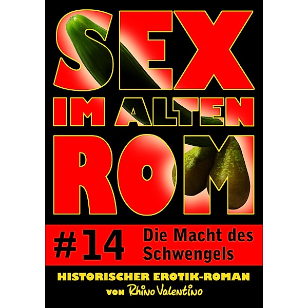 Sex im alten Rom 14 - Die Macht des Schwengels / Sex im alten Rom, Rhino Valentino
