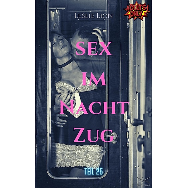 Sex im Nachtzug - Teil 25 von Leslie Lion, Leslie Lion