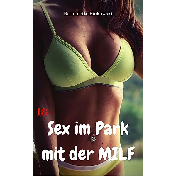 Sex im Park mit der MILF, Bernadette Binkowski
