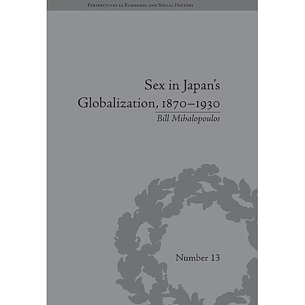 Sex in Japan's Globalization, 1870-1930, Bill Mihalopoulos