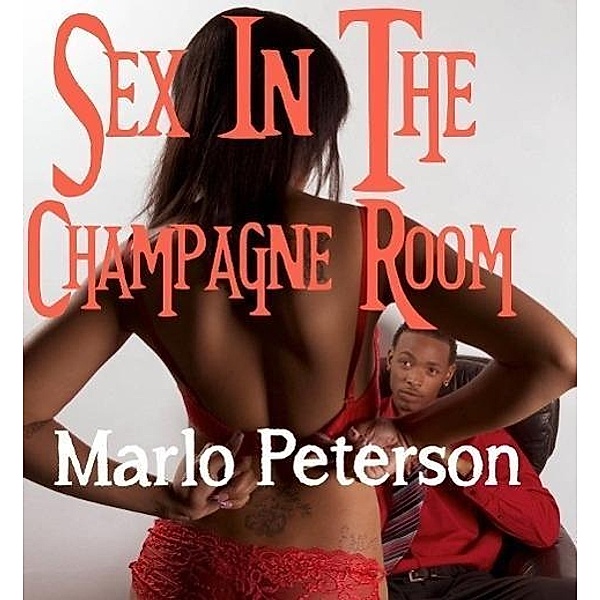 Sex in the Champagne Room, Marlo Peterson