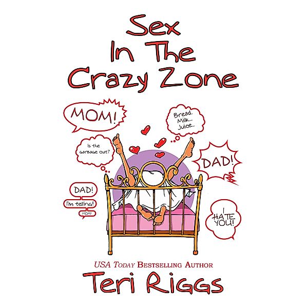 Sex in the Crazy Zone, Teri Riggs