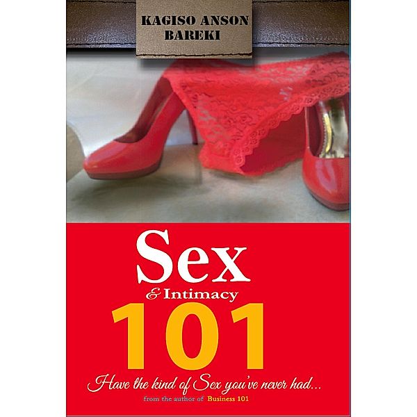 SEX & INTIMACY 101, Kagiso Anson Bareki
