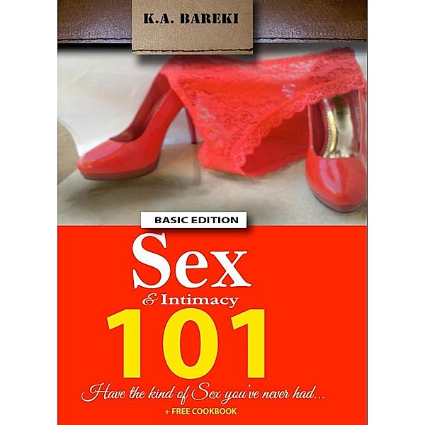 Sex & Intimacy 101, K. A. Bareki