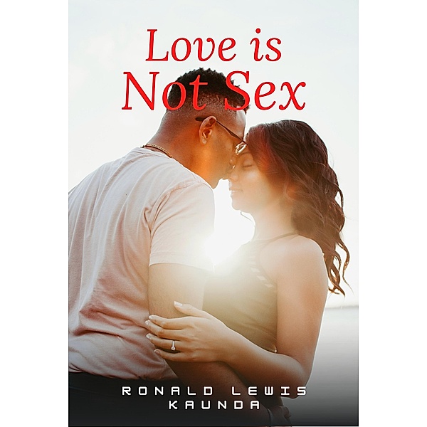 Sex Is Not Love, Ronald Kaunda