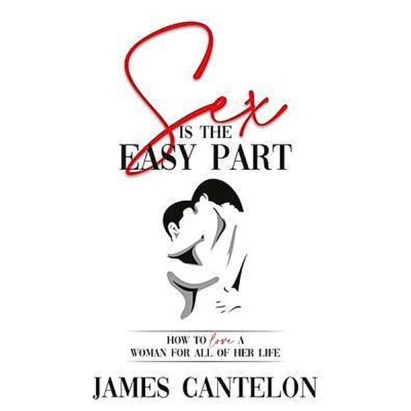 Sex is the Easy Part, James Cantelon