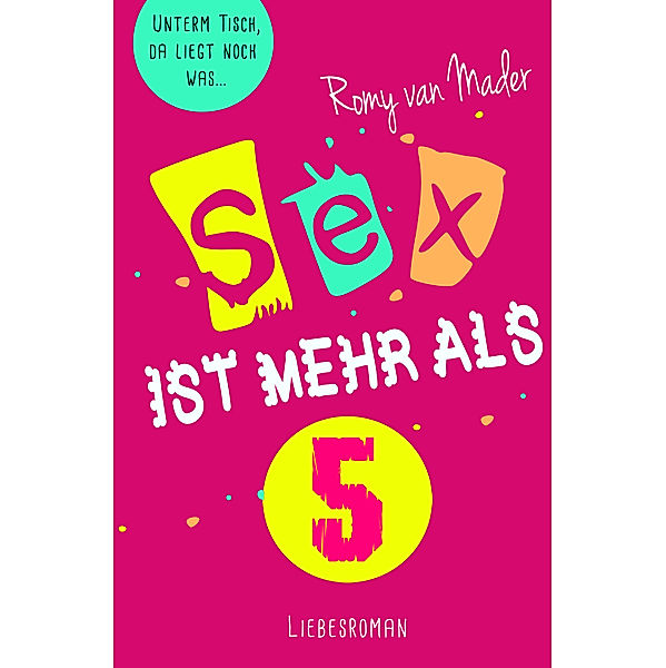 SEX IST MEHR ALS 5, Romy van Mader