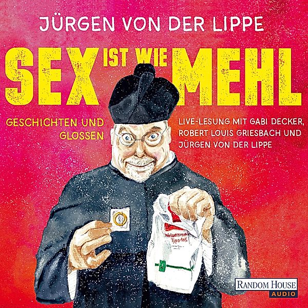 Sex ist wie Mehl, Jürgen von der Lippe