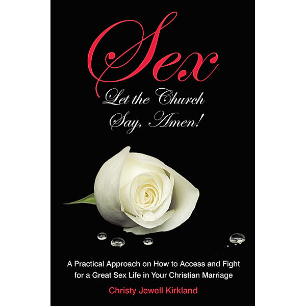 Sex Let the Church Say, Amen!, Christy Jewell Kirkland