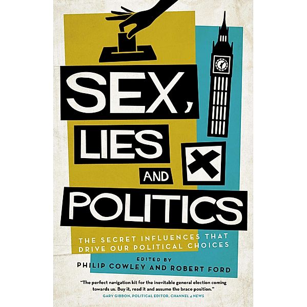 Sex, Lies and Politics, Philip Cowley, Robert Ford