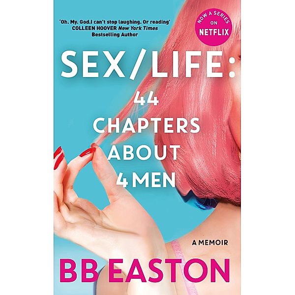 SEX/LIFE: 44 Chapters About 4 Men, Bb Easton