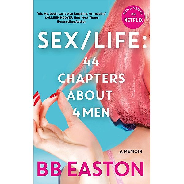 SEX/LIFE: 44 Chapters About 4 Men, B. B. Easton