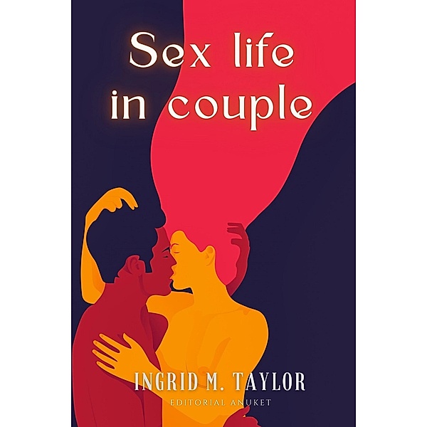 Sex Life in Couple, Ingrid M Taylor