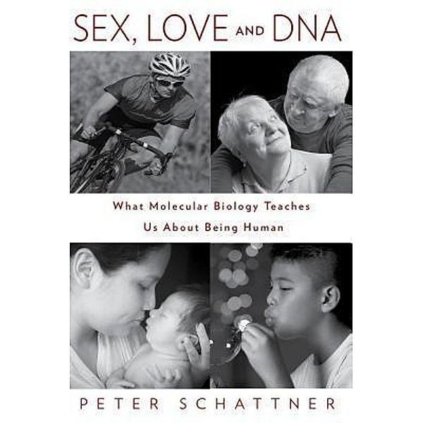 Sex, Love and DNA, Peter Schattner
