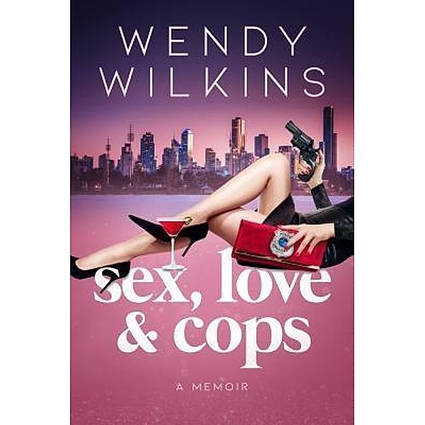 Sex, Love & Cops / W Productions, Wendy Wilkins