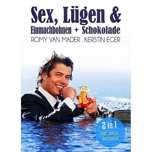 Sex, Lügen & Einmachbohnen + Sex, Lügen &  Schokolade, Kerstin Eger