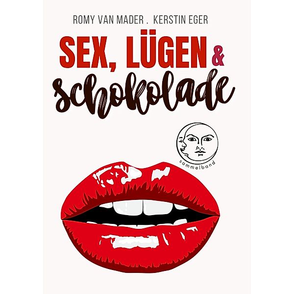 Sex, Lügen & Schokolade, Romy van Mader