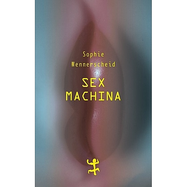 Sex machina, Sophie Wennerscheid