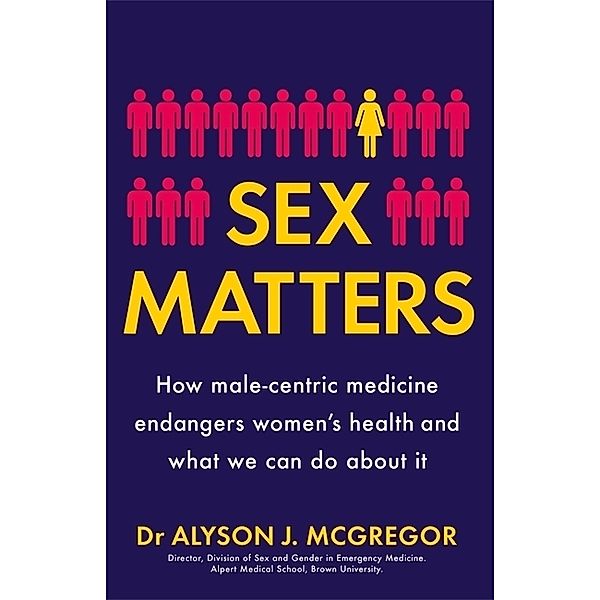 Sex Matters, Dr Alyson J. McGregor