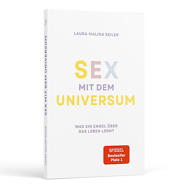 Sex mit dem Universum - Was ein Engel über das Leben lernt, Laura Malina Seiler
