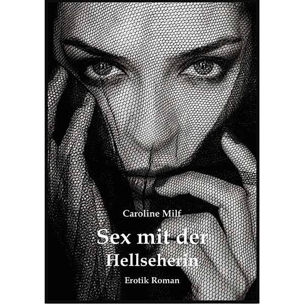 Sex mit der Hellseherin, Caroline Milf