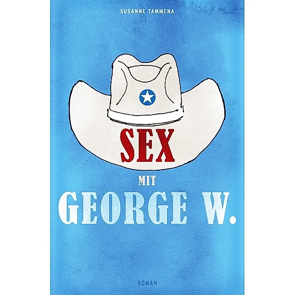 Sex mit George W., Susanne Tammena