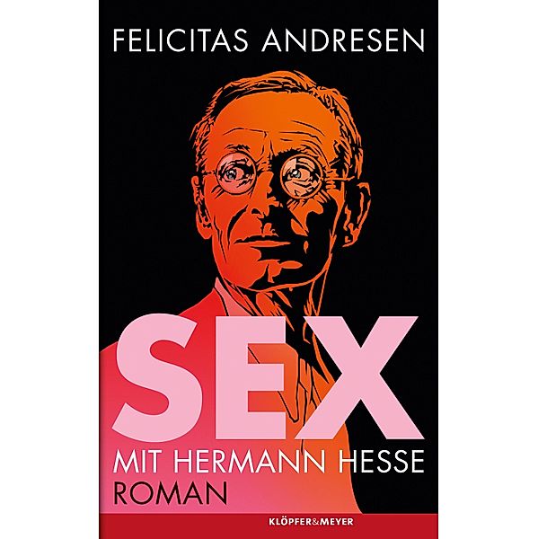 Sex mit Hermann Hesse, Felicitas Andresen