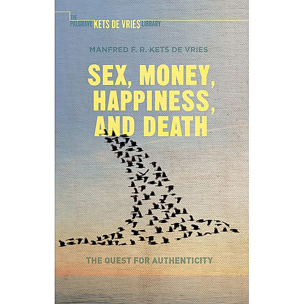 Sex, Money, Happiness, and Death, Manfred F. R. Kets de Vries