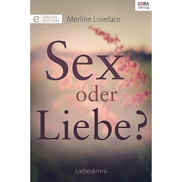Sex oder Liebe?, Merline Lovelace