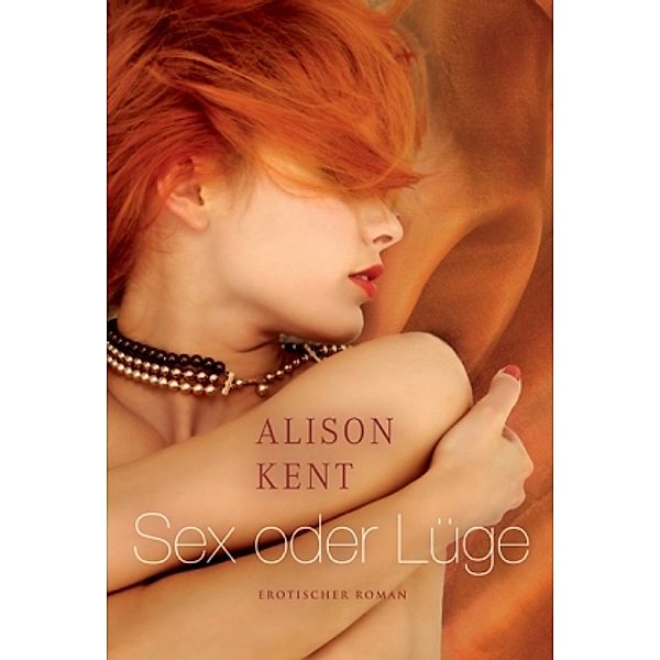 Sex oder Lüge, Alison Kent