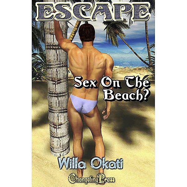 Sex on the Beach (Escape, #3) / Escape, Willa Okati