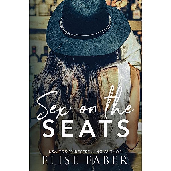 Sex On The Seats (Love After Midnight, #4) / Love After Midnight, Elise Faber