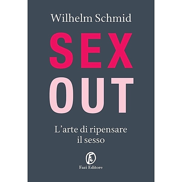 Sex out, Wilhelm Schmid
