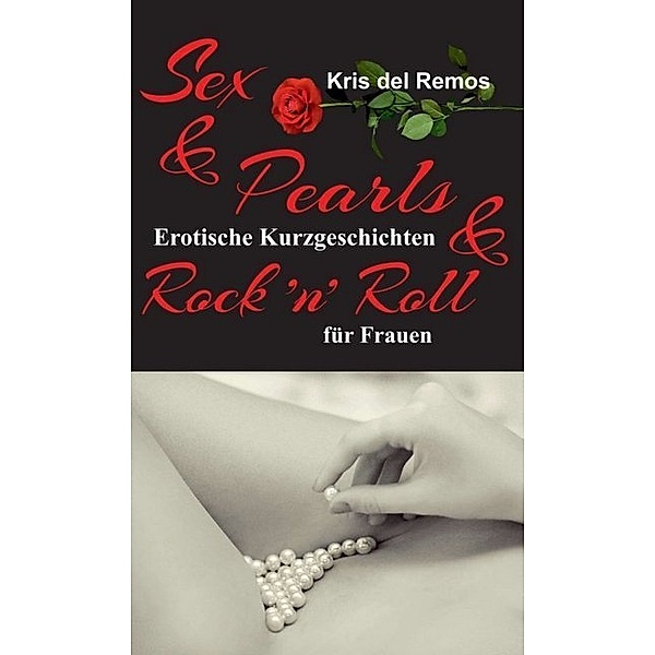 Sex & Pearls & Rock 'n' Roll, Kris del Remos