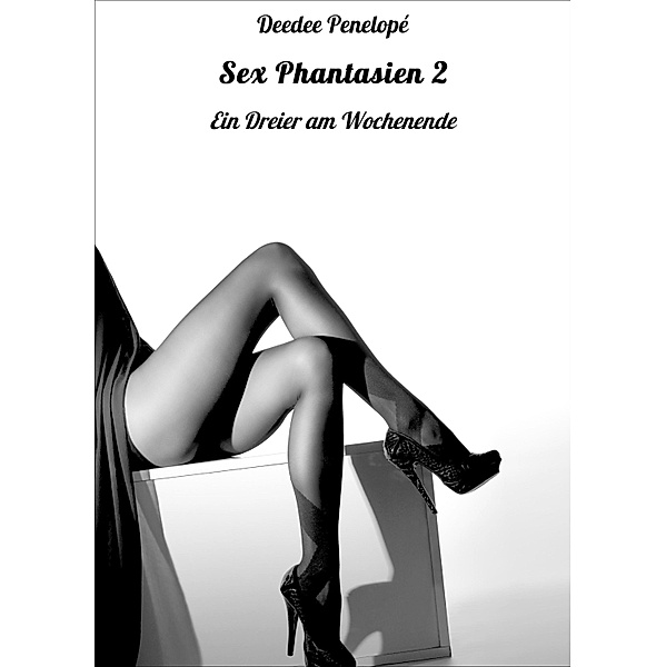 Sex Phantasien 2, Deedee Penelopé