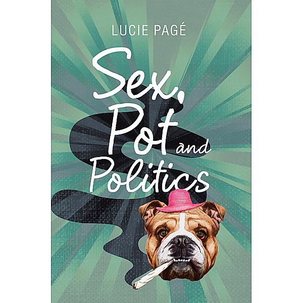 Sex, Pot and Politics, Lucie Pagé