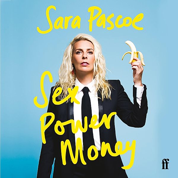 Sex Power Money, Sara Pascoe